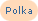 Click on polka dance style to see an explanation of the style.